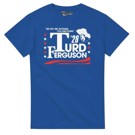 Turd Ferguson For President 2028 - Funny Political Parody Joke T-Shirt