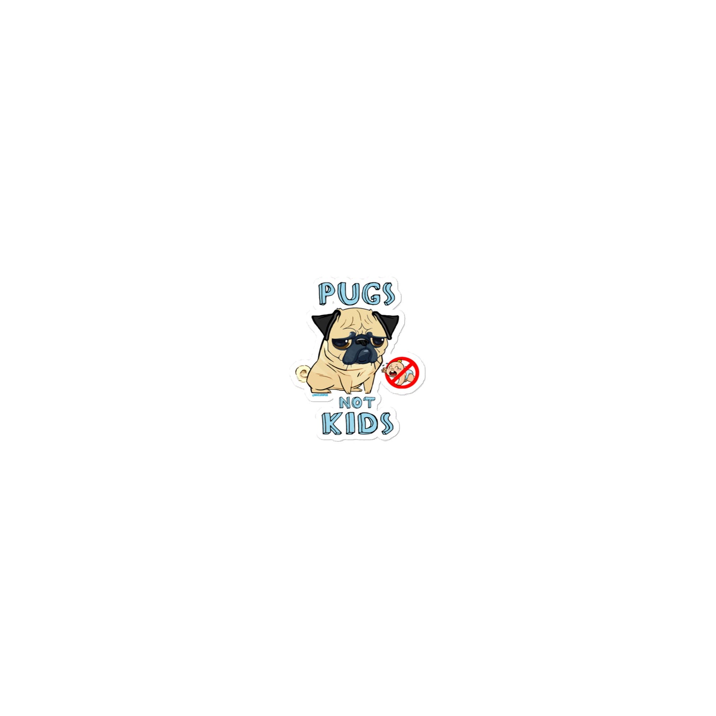 Pugs Not Kids Sticker