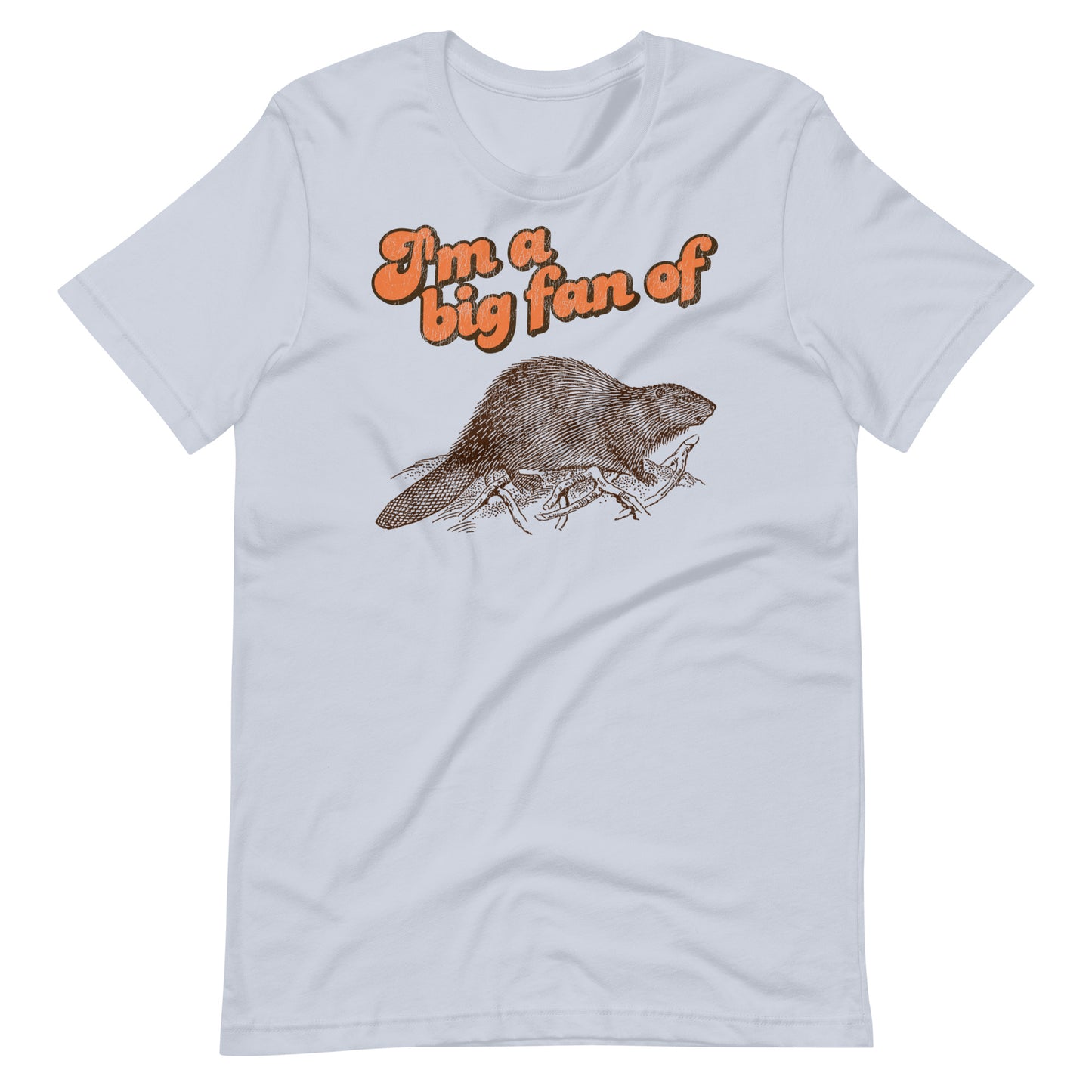 I'm a Big Fan of Beaver Unisex T-Shirt