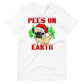 Pees on Earth Unisex T-Shirt