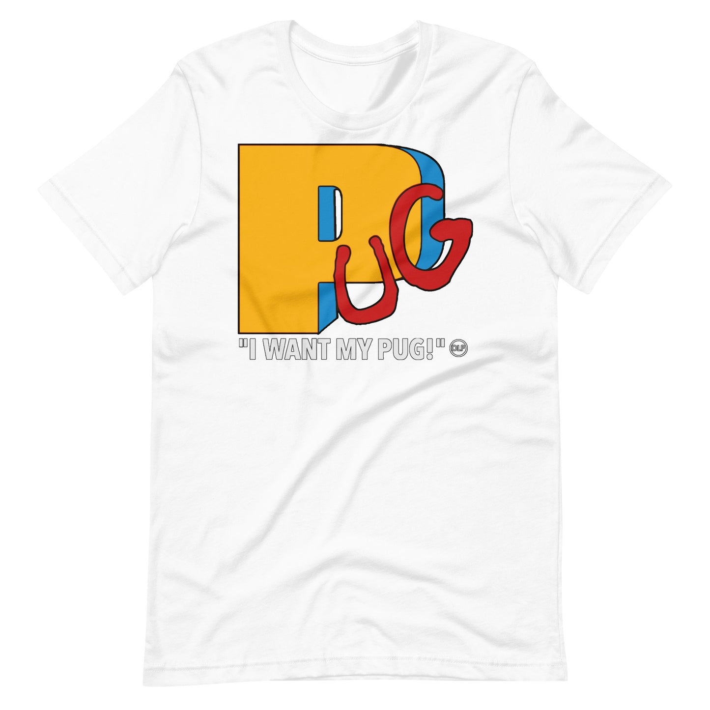 I Want My PUG TV Unisex T-Shirt